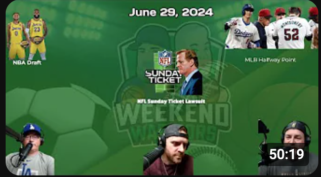 NFL Sunday Ticket Lawsuit, MLB Halfway Point, NBA Draft